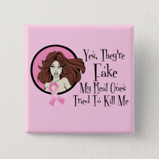 Yes They Are Fake Brunette Breast Cancer Survivor Pinback Button
