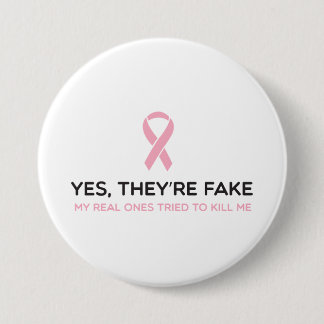 Yes they are fake. The real ones tried to kill me Pinback Button