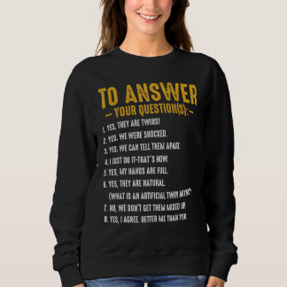 Yes They Are Twins Questions Funny Family Parents Sweatshirt