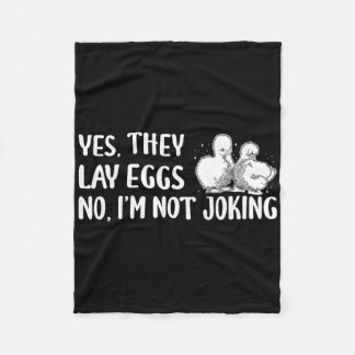 Yes They Lay Eggs No Im Not Joking Silkie Chicken  Fleece Blanket