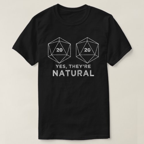 Yes they_re Natural 20 d20 dice funny RPG gamer T_Shirt