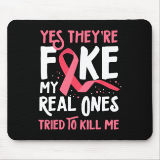 Yes They're Fake My Real Ones Tried To Kill Me Bre Mouse Pad