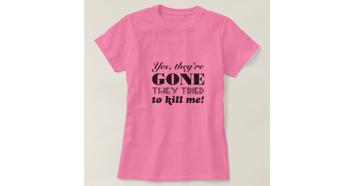 Yes They Re Gone Breast Cancer Mastectomy Humor T Shirt