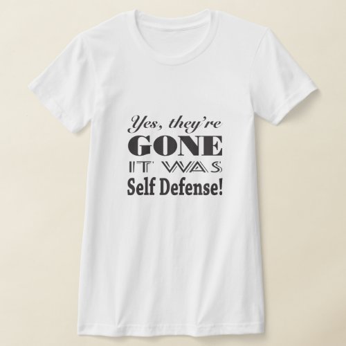 Yes theyre gone breast cancer self defense T_Shirt