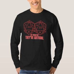 Yes they're Natural 20 d20 dice RPG gamer girl T-Shirt