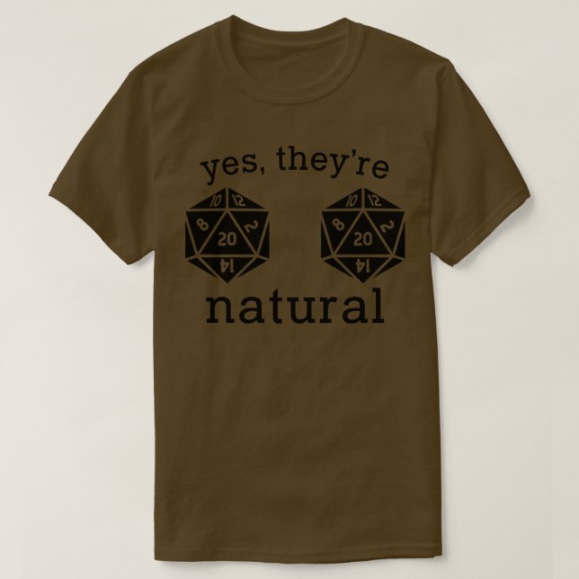 Yes Theyre Natural 20 D20 Dice Shirt (Design Front)