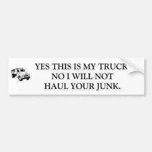 YES THIS IS MY TRUCK.NO I WILL NOT HAUL ... BUMPER STICKER