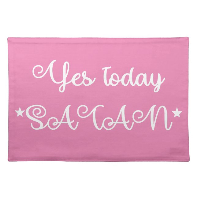 Yes Today Satan Cloth Placemat (Front)