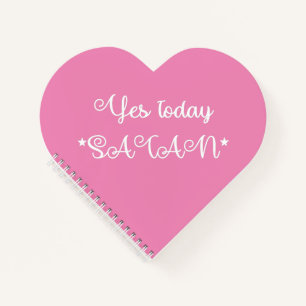 Yes, Today Satan Heart Shaped Notebook