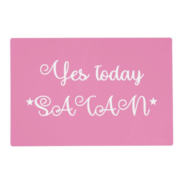 Yes Today Satan Laminated Placemat in Pink (Front)