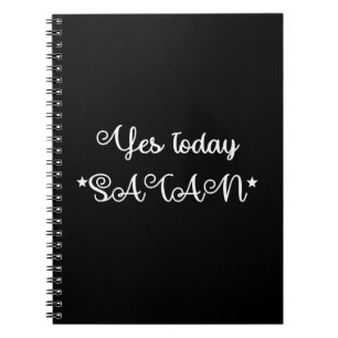 Yes Today Satan Notebook