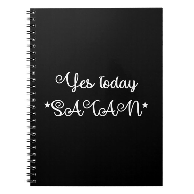 Yes Today Satan  Notebook (Front)