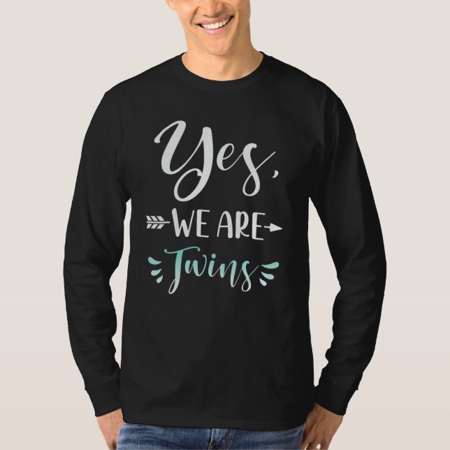 Yes We Are Twins Siblings Family Matching Twins T-Shirt (Front)