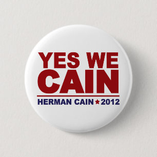 Yes We Cain Herman Cain 2012 Pinback Button