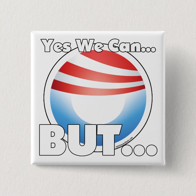 Yes We Can...BUT... Pinback Button (Front)