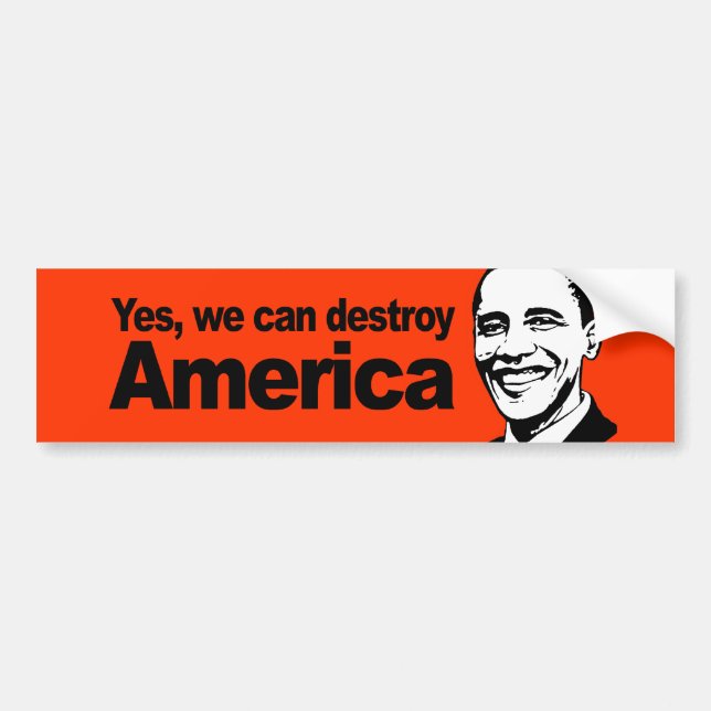 Yes we can destroy America Bumper Sticker (Front)