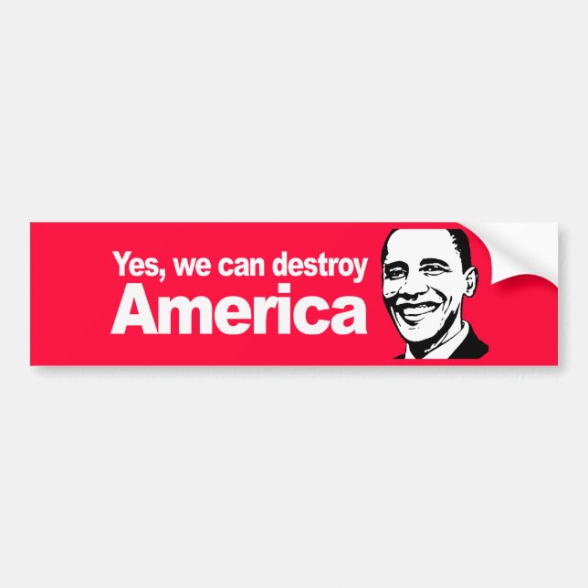 Yes we can destroy America Bumpersticker Bumper Sticker (Front)