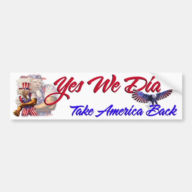 Yes We Can Did, Take America Back, Barack Obama Bumper Sticker (Front)