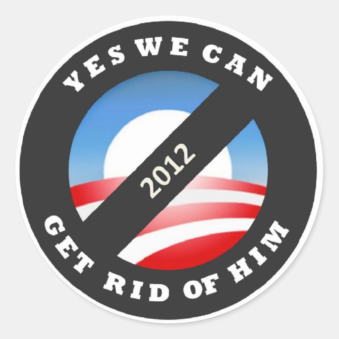 Yes We Can Get Rid of Him 2012 Round Stickers