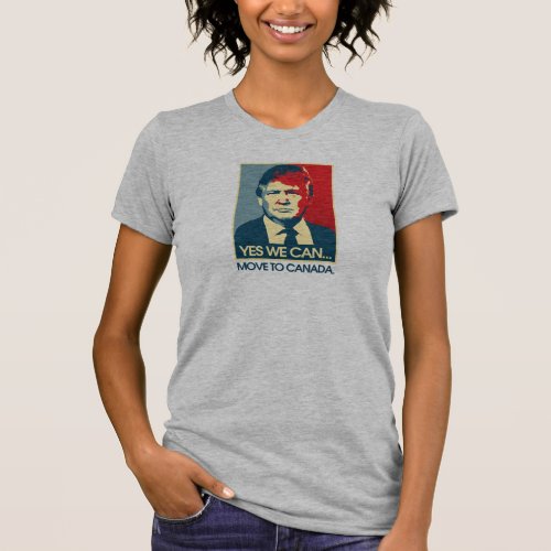 Yes We Can Move to Canada __ Anti_Trump 2016 _ T_Shirt