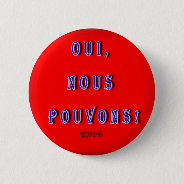 YES WE CAN OBAMA: OUI, NOUS POUVONS FRENCH PINBACK BUTTON (Front)