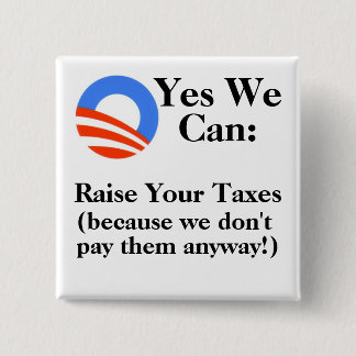 Yes We Can: Raise Your Taxes Button