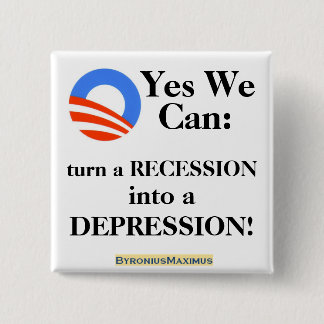 Yes we can: turn a recession into a Depression! Button