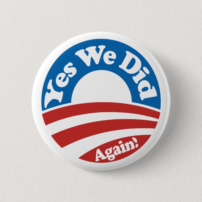 Yes We Did, Again! Pinback Button (Front)