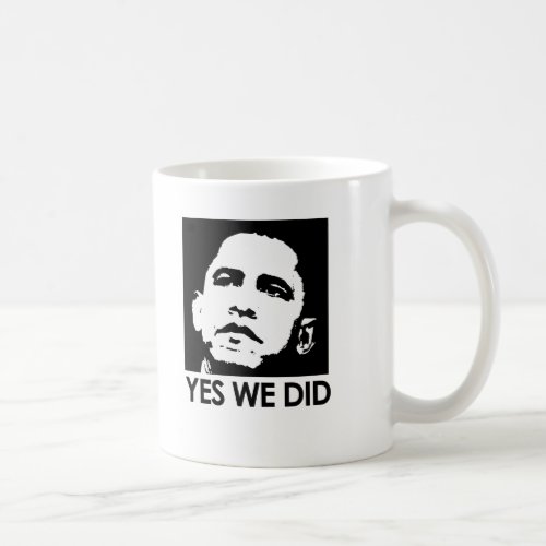 Yes we did Coffee Mug