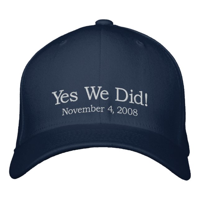 Yes We Did! Embroidered Baseball Hat (Front)