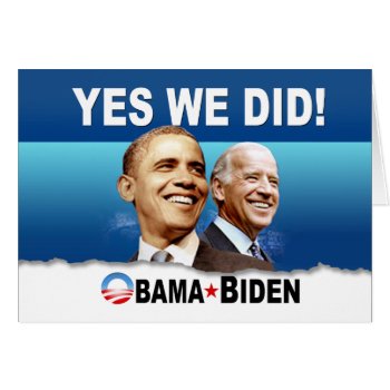 Yes We Did! Obama - Biden by thebarackspot at Zazzle