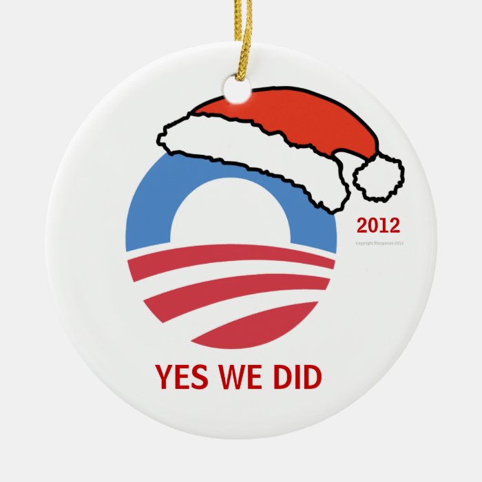 Yes We Did Obama Holiday Ornament