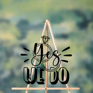 Yes We Do Acrylic Sign