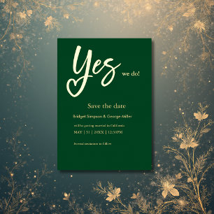 Yes We Do emerald green Gold Wedding save the date Foil Invitation