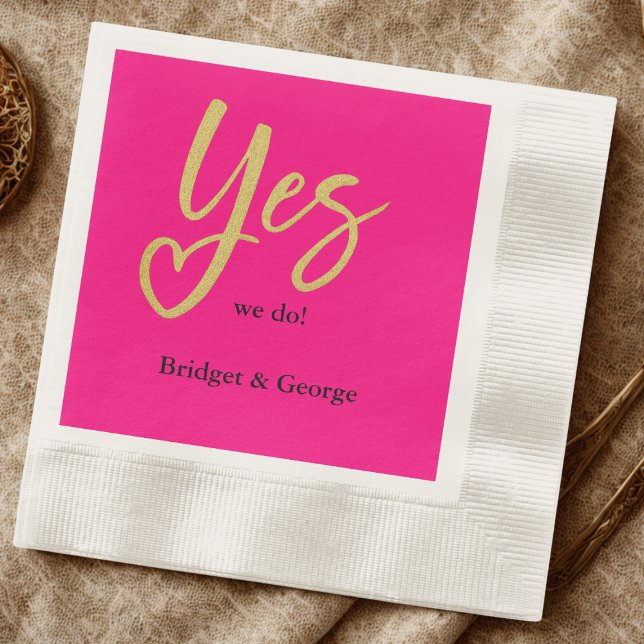 Yes We Do Hot Pink Gold Wedding Napkins (Creator Uploaded)