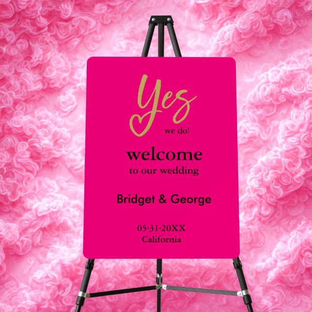 Yes We Do Hot Pink Gold Wedding welcome  Foam Board (Creator Uploaded)