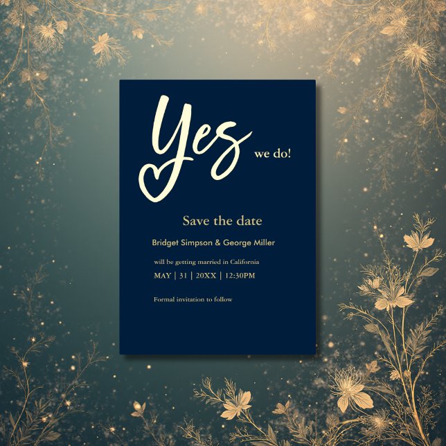 Yes We Do navy blue Gold Wedding save the date Foil Invitation (Creator Uploaded)