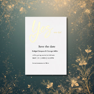 Yes We Do white Gold Wedding save the date Foil Invitation