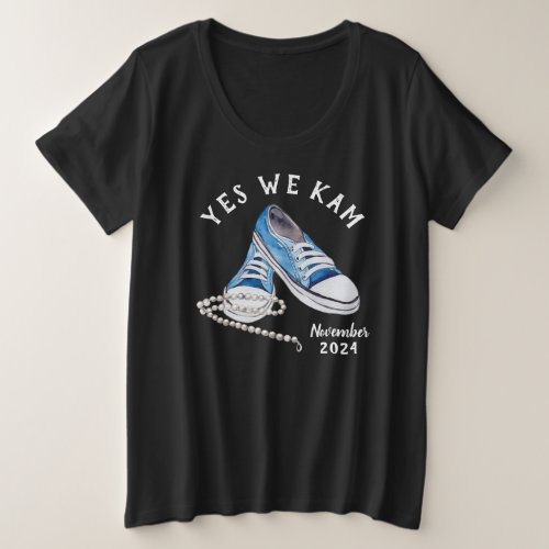 Yes We Kam Kamala Harris 2024 Custom Plus Size T_Shirt