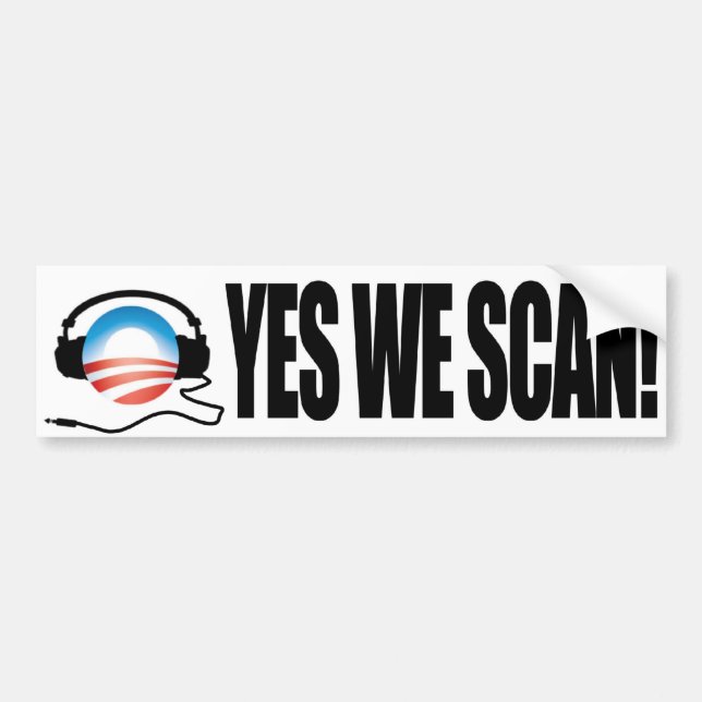 Yes We Scan - Anti Obama NSA Snooping Bumper Sticker (Front)