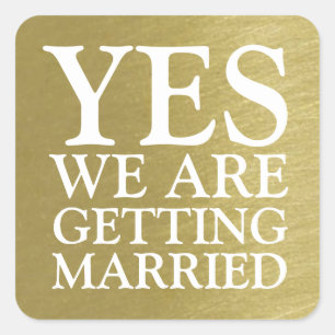 yes, we're getting married... wedding  square sticker