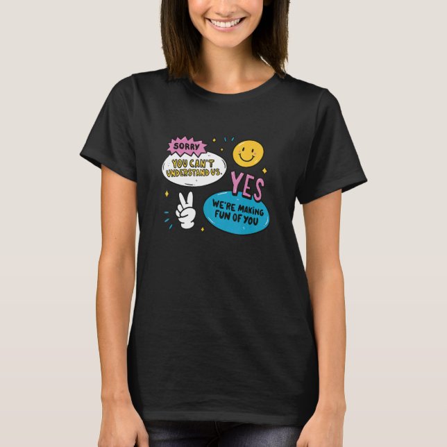 Yes We're Making Fun Of You Foreign Language Speak T-Shirt (Front)