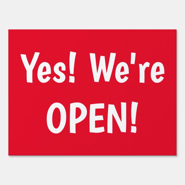 Yes! We're OPEN! Yard Sign (Front)