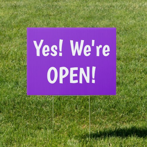 Yes Were OPEN Yard Sign
