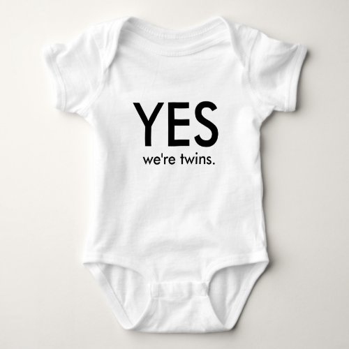 YES Were Twins _ Funny Clothes for Babies Baby Bodysuit