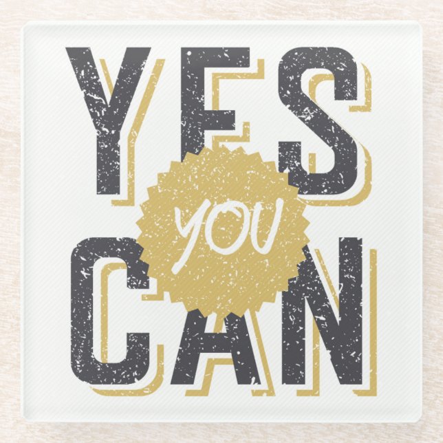 Yes You Can 3 Glass Coaster (Front)