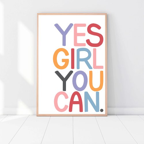 Yes You Can Female Empowerment Girl Power Pride Poster