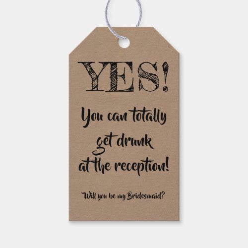 Yes You Can Get Drunk _ Funny Bridesmaid Proposal Gift Tags