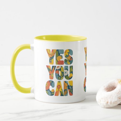 Yes You Can Inspirational Floral Coffee Mug