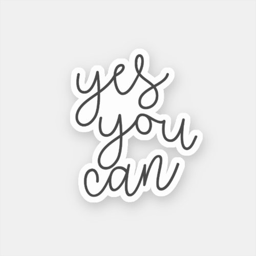 Yes You Can Inspirational Quote Sticker